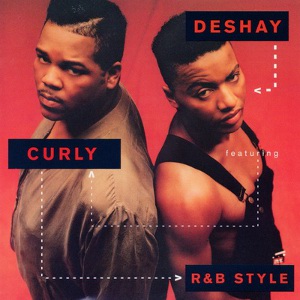 DESHAY FEATURING CURLY / ディシェイ / R&B STYLE