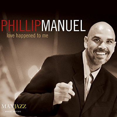 PHILLIP MANUEL / フィリップ・マニュエル / Love Happened To Me (国内帯 解説付 直輸入盤/CD-R付き) / ラヴ・ハプンド・トゥ・ミ-