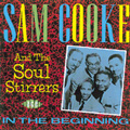 SAM COOKE WITH THE SOUL STIRRERS / サム・クック・ウィズ・ソウル・スターラーズ / IN THE BEGINNING