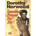 DOROTHY NORWOOD / ドロシー・ノーウッド / SOMEBODY PRAYED FOR ME