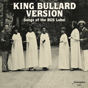 KING BULLARD VERSION / キング・ブラード・ヴァージョン / SONGS OF THE BOS LABEL  (LP)
