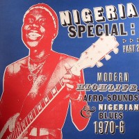 V.A.(NIGERIA SPECIAL) / NIGERIA SPECIAL MODERN HIGHLIFE, AFRO-SOUNDS, NIGERIAN BLUES 1970-1976 