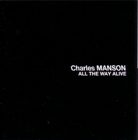 CHARLES MANSON / チャールズ・マンソン / ALL THE WAY ALIVE