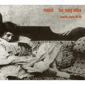 RAMLEH / ラムレー / TOO MANY MILES - COMPLETE SINGLES 90-95