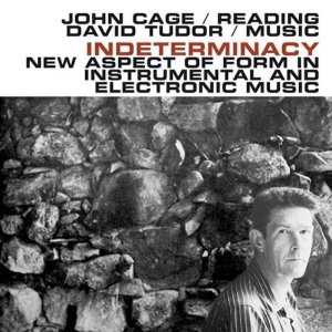 DAVID TUDOR/JOHN CAGE / デヴィッド・チュードア/ジョン・ケージ / INDETERMINACY - NEW ASPECT OF FORM IN INSTRUMENTAL AND ELECTRONIC MUSIC