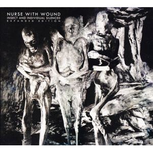 NURSE WITH WOUND / ナース・ウィズ・ウーンド / INSECT AND INDIVIDUAL SILENCED (EXPANDED EDITION)