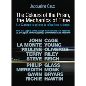 JACQUERINE CAUX / THE COLOURS OF THE PRISM, THE MECHANICS OF TIME