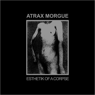 ATRAX MORGUE / アトラックス・モルグ / ESTHETIK OF A CORPSE