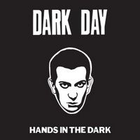 DARK DAY / HANDS IN THE DARK EP