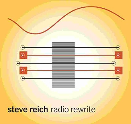 STEVE REICH / スティーヴ・ライヒ / RADIO REWRITE 