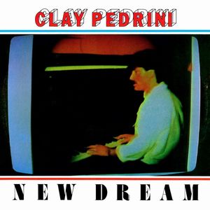 CLAY PEDRINI / NEW DREAM