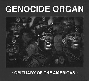 GENOCIDE ORGAN / ジェノサイド・オルガン / OBITUARY OF THE AMERICAS