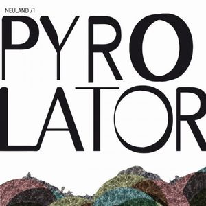 PYROLATOR / ピロレイター / NEULAND 1(12")