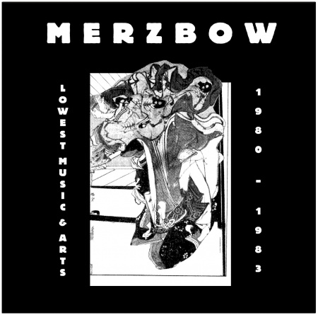 MERZBOW / メルツバウ / LOWEST MUSIC & ARTS 1980-83 (10LP WOODEN BOX W. BOOKLET)