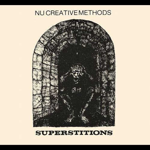 NU CREATIVE METHODS / SUPERSTITIONS