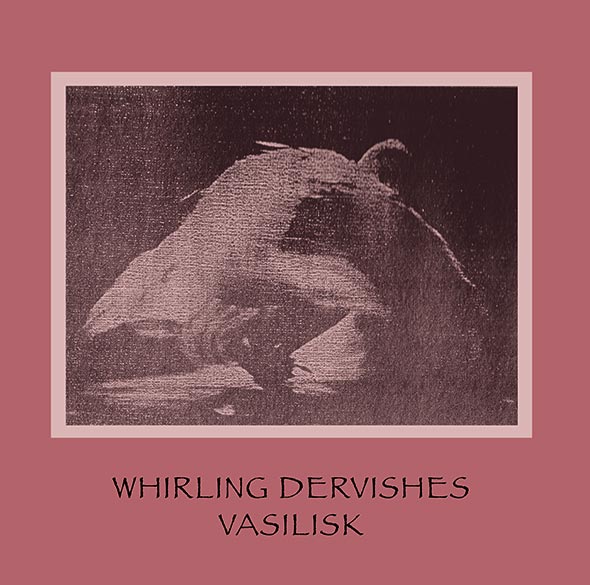 VASILISK / WHIRLING DERVISHES
