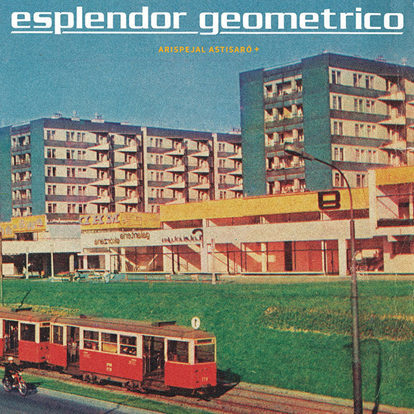 ESPLENDOR GEOMETRICO / エスプレンドール・ゲオメトリコ / ARISPEJAL ASTISARO + (SPECIAL EDITION WITH SINGLE)
