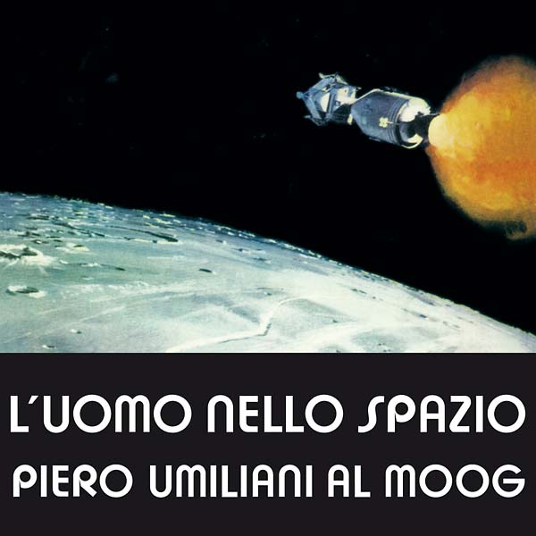 PIERO UMILIANI / ピエロ・ウミリアーニ / L'UOMO NELLO SPAZIO