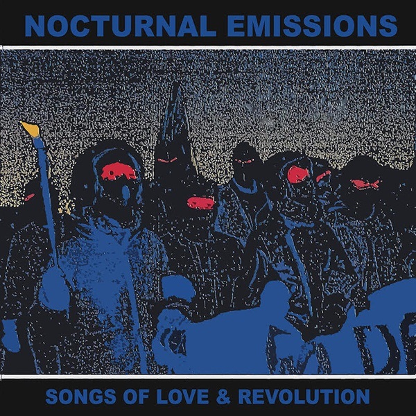 NOCTURNAL EMISSIONS / ノクターナル・エミッションズ / SONGS OF LOVE AND REVOLUTION [LP]