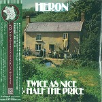 HERON / ヘロン  (UK) / トゥワイス・アズ・ナイス&ハーフ・ザ・プライス - 24BITデジタル・リマスター