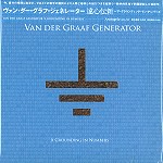 VAN DER GRAAF GENERATOR / ヴァン・ダー・グラフ・ジェネレーター / 違心伝新~ア・グラウンディング・イン・ナンバーズ
