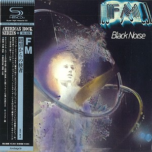 FM (CAN) / エフ・エム / BLACK NOISE - REMASTER/SHM-CD / 暗黒からの使者 - リマスター/SHM-CD