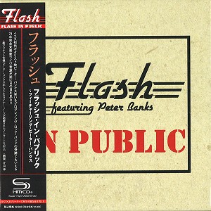 FLASH (PROG: UK) / フラッシュ / フラッシュ・イン・パブリック~フィーチャーリング・ピーター・バンクス - SHM-CD