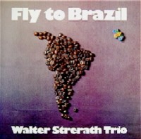WALTER STRERATH / ヴァルター・シュトラート / FLY TO BRASIL