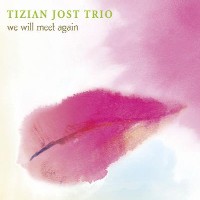 TIZIAN JOST / ティチアン・ヨースト / WE WILL MEET AGAIN
