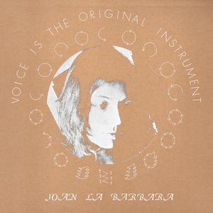 JOAN LA BARBARA / VOICE IS THE ORIGINAL INSTRUMENT