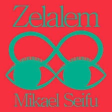 MIKAEL SEIFU / ZELALEM + MIXTAPE (12")