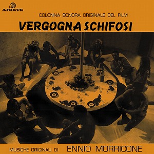 ENNIO MORRICONE / エンニオ・モリコーネ / VERGOGNA SCHIFOSI (LTD.ED. SOLID GOLD VINYL)