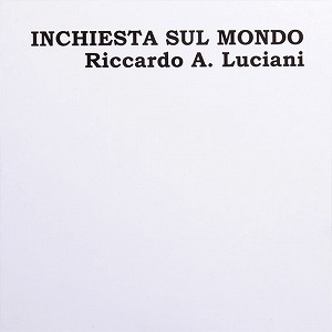 ANTONIO RICCARDO LUCIANI / INCHIESTA SUL MONDO (2LP)