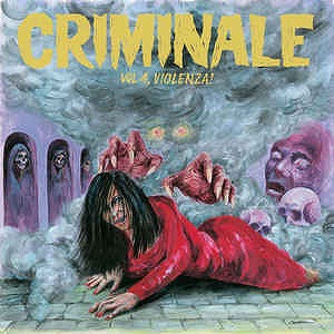 V.A. (NOISE / AVANT-GARDE) / CRIMINALE VOL.4 - VIOLENZA! (LP + CD)
