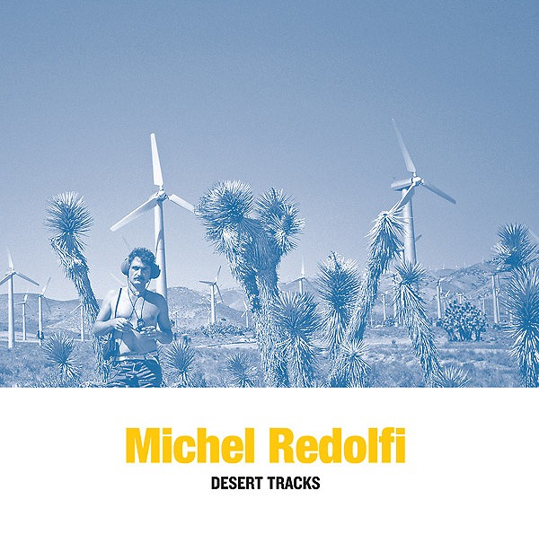 MICHEL REDOLFI / ミシェル・レドルフィ / DESERT TRACKS (LP)