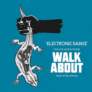 BILLY MITCHELL / ビリー・ミッチェル / ELECTRONIC DANCE (FROM THE 1971 WALKABOUT SOUNDTRACK)