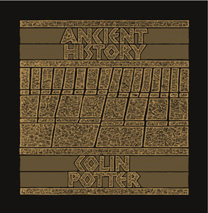 COLIN POTTER / コリン・ポッター / ANCIENT HISTORY (4CD)