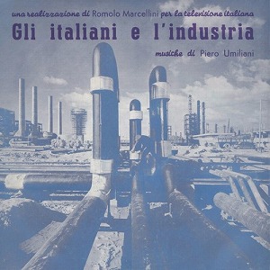 PIERO UMILIANI / ピエロ・ウミリアーニ / GLI ITALIANI E L'INDUSTRIA