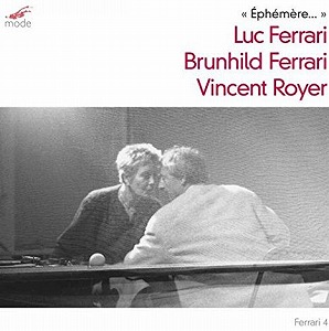 LUC FERRARI - BRUNHILD FERRARI - VINCENT ROYER / EPHEMERE