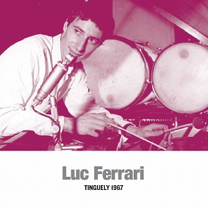 LUC FERRARI / リュック・フェラーリ / TINGUELY 1967