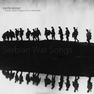 ZEITKRATZER, SVETLANA SPAJIC, DRAGANA TOMIC & OBRAD MILIC / SERBIAN WAR SONGS