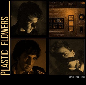 PLASTIC FLOWERS / DEMO 1982-83