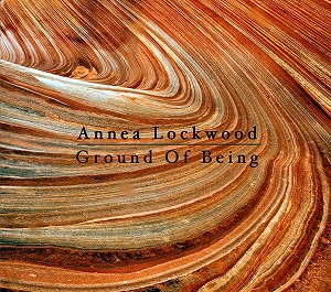 ANNEA LOCKWOOD / アニア・ロックウッド / GROUND OF BEING