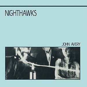 JOHN AVERY / NIGHTHAWKS
