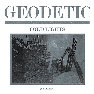 GEODETIC / COLD LIGHTS