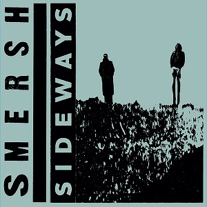 SMERSH / SIDEWAYS