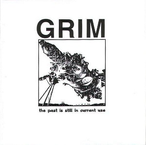 GRIM / グリム / THE PAST IS STILL IN CURRENT USE