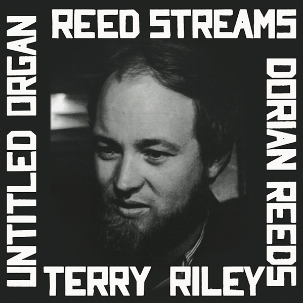 TERRY RILEY / テリー・ライリー / REED STREAMS