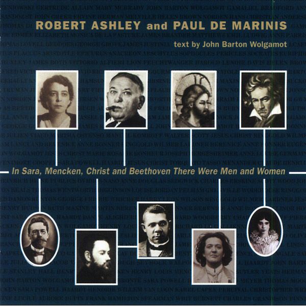 ROBERT ASHLEY & PAUL DE MARINIS / ロバート・アシュリー & ポール・デマリニス / IN SARA, MENCKEN, CHRIST AND BEETHOVEN THERE WERE MEN AND WOMEN (CD)