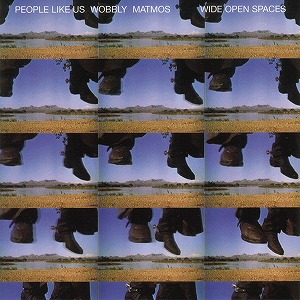 PEOPLE LIKE US / MATMOS / WOBBLY / WIDE OPEN SPACES
